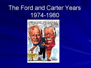 The Ford and Carter Years 1974 1980 Gerald