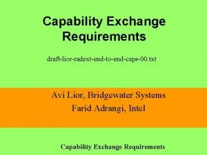 Capability Exchange Requirements draftliorradextendtoendcaps00 txt Avi Lior Bridgewater