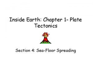 Inside Earth Chapter 1 Plate Tectonics Section 4