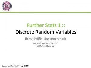 Further Stats 1 Discrete Random Variables jfrosttiffin kingston