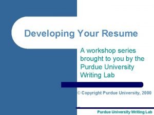 Developing Your Resume A workshop series brought to