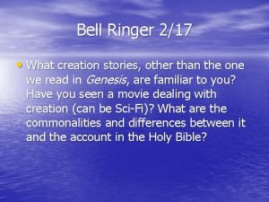 Bell Ringer 217 What creation stories other than