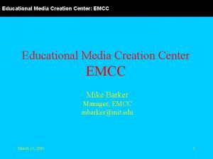 Media creation center
