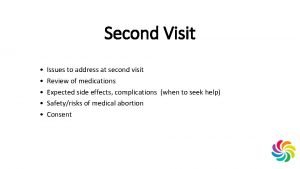 Second Visit Issues to address at second visit
