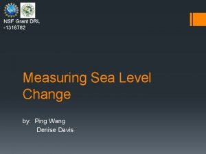 NSF Grant DRL 1316782 Measuring Sea Level Change