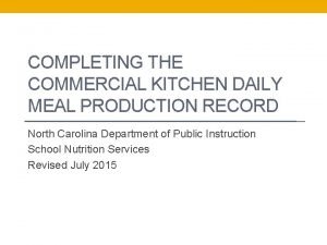 COMPLETING THE COMMERCIAL KITCHEN DAILY MEAL PRODUCTION RECORD