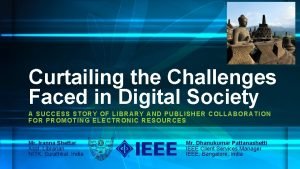 Curtailing the Challenges Faced in Digital Society A