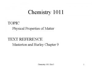 Chemistry 1011 TOPIC Physical Properties of Matter TEXT