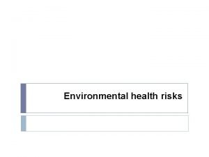 Environmental health risks Altitude At high altitude atmospheric