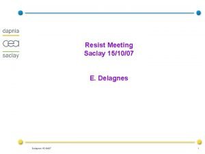 Resist Meeting Saclay 151007 E Delagnes 151007 1