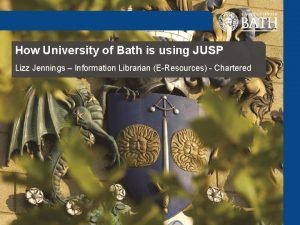How University of Bath is using JUSP Lizz