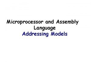 Microprocessor and Assembly Language Addressing Models Operation Modes