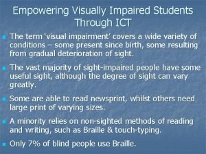 Ict for visually impaired students