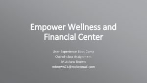 Empower Wellness and Financial Center User Experience Boot