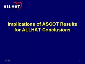 ALLHAT Implications of ASCOT Results for ALLHAT Conclusions