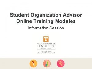 Student Organization Advisor Online Training Modules Information Session