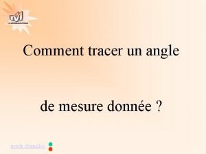 Les mathmatiques autrement Comment tracer un angle de