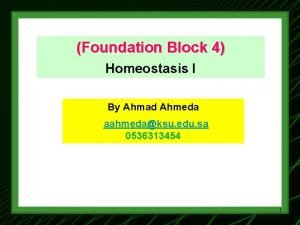 Foundation Block 4 Homeostasis I By Ahmad Ahmeda