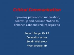 Critical Communication Improving patient communication followup and documentation