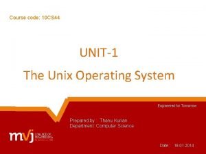 Course code 10 CS 44 UNIT1 The Unix