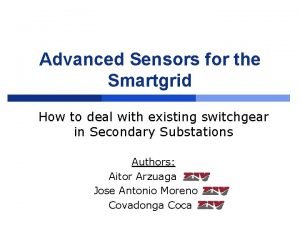 Advanced Sensors for the Smartgrid How to deal