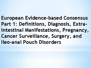 European Evidencebased Consensus Part 1 Definitions Diagnosis Extraintestinal