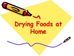 Drying Foods at Home Resources for Today So