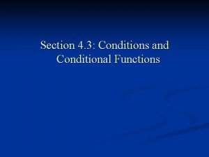 Section 4 3 Conditions and Conditional Functions Conditions