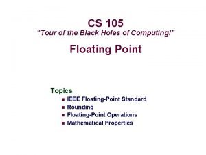 CS 105 Tour of the Black Holes of