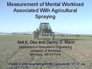 Measurement of Mental Workload Associated With Agricultural Spraying