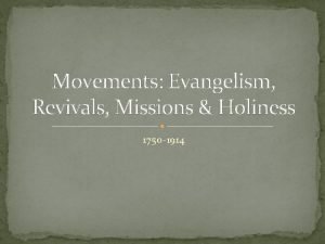 Movements Evangelism Revivals Missions Holiness 1750 1914 Background