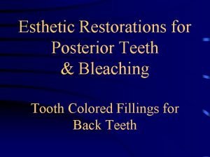 Esthetic Restorations for Posterior Teeth Bleaching Tooth Colored
