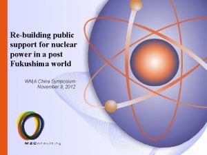 Rebuilding public support for nuclear power in a