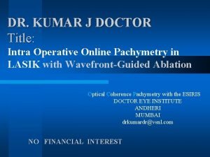 DR KUMAR J DOCTOR Title Intra Operative Online
