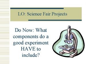 Components of a science fair project Components of a science fair project
