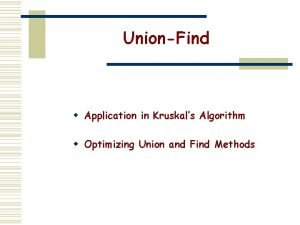 UnionFind w Application in Kruskals Algorithm w Optimizing