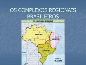 Complexos regionais brasileiros