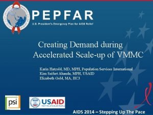 Creating Demand during Accelerated Scaleup of VMMC Karin