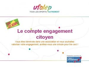 Le compte engagement citoyen Vous tes bnvole dans