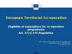 European Territorial Cooperation Eligibility of expenditure for cooperation