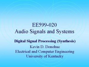 EE 599 020 Audio Signals and Systems Digital
