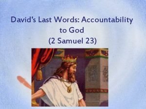 Davids Last Words Accountability to God 2 Samuel