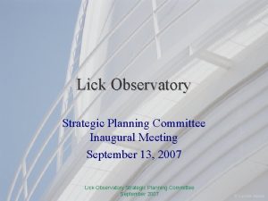 Lick Observatory Strategic Planning Committee Inaugural Meeting September