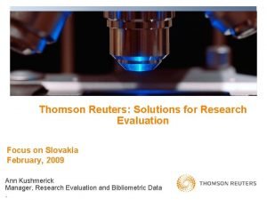 Thomson Reuters Solutions for Research Evaluation Focus on