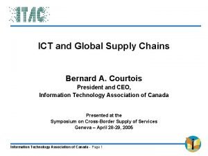 ICT and Global Supply Chains Bernard A Courtois