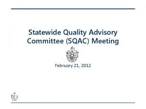 Statewide Quality Advisory Committee SQAC Meeting February 21