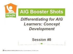 AIG Booster Shots Differentiating for AIG Learners Concept