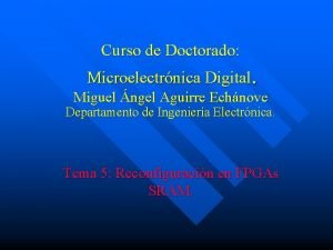 Curso de Doctorado Microelectrnica Digital Miguel ngel Aguirre