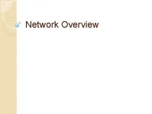 Network Overview Protocol Protocol network protocols a special