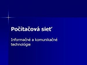 Potaov sie Informan a komunikan technolgie Internet a